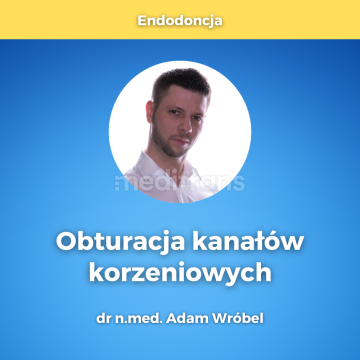 Obturacja kanałów korzeniowych